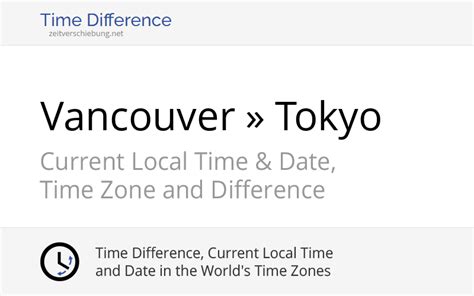 Time Difference: Vancouver, Canada » Tokyo, Japan.